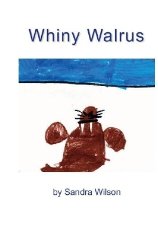 Cover of Whiny Walrus