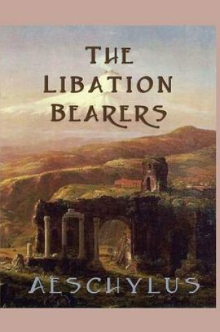 Cover of The Libation-Bearers