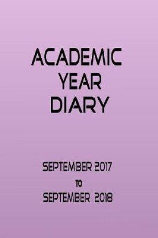 Cover of Academic Year Diary - September 2017 - September 2018 - Lilac