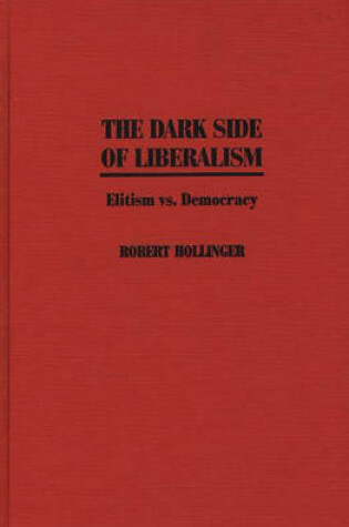 Cover of The Dark Side of Liberalism