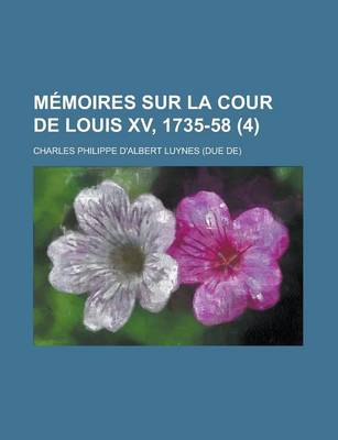 Book cover for Memoires Sur La Cour de Louis XV, 1735-58 (4)