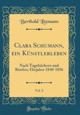 Book cover for Clara Schumann, Ein Kunstlerleben, Vol. 2