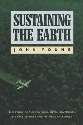 Book cover for Sustaining the Earth - the Story of the Environmental Movement - Its Past Efforts & Future Challenges (Paper) (Cobee)