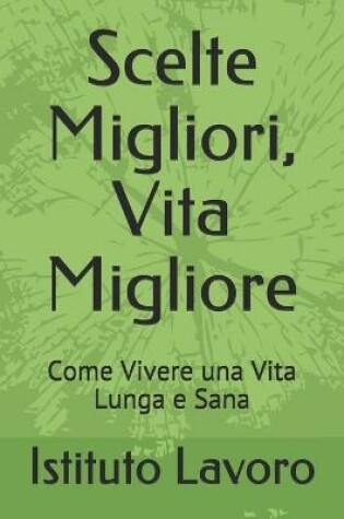 Cover of Scelte Migliori, Vita Migliore