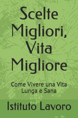 Book cover for Scelte Migliori, Vita Migliore