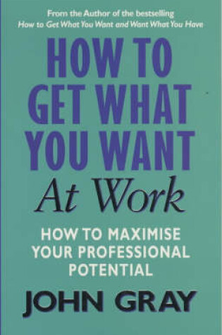 Cover of How to Get What You Want from Work