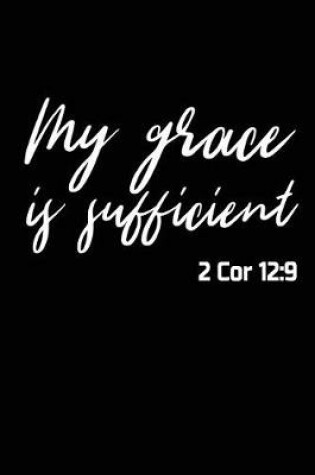 Cover of My Grace is Sufficient 2 Cor 12
