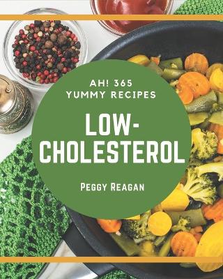 Book cover for Ah! 365 Yummy Low-Cholesterol Recipes