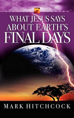 Cover of What Jesus Says about Earth's Final Days