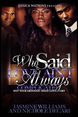 Book cover for Who Said Love Ain't Always Complicated?