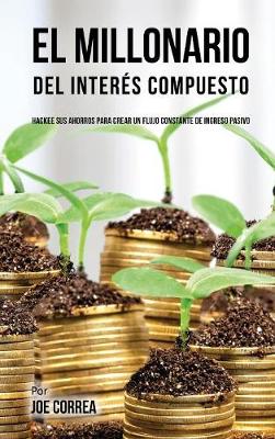 Book cover for El Millonario del Interes Compuesto