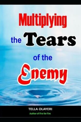 Cover of Multiplying The Tears Of The Enemy