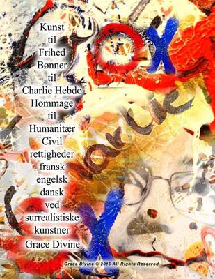 Book cover for Kunst til Frihed Bønner til Charlie Hebdo Hommage til Humanitær Civil rettigheder fransk engelsk dansk ved surrealistiske kunstner Grace Divine