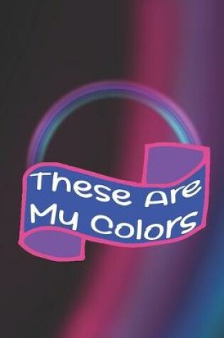 Cover of These Are My Colors