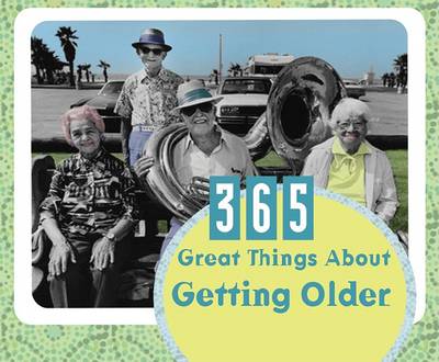 Book cover for 365 Great Things about Getting Older