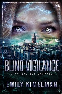 Cover of Blind Vigilance (A Sydney Rye Mystery, Book #13)