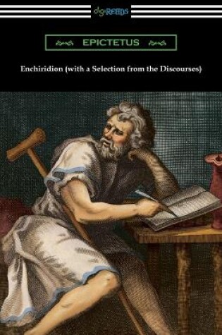 Cover of Enchiridion (with a Selection from the Discourses) [Translated by George Long with an Introduction by T. W. Rolleston]