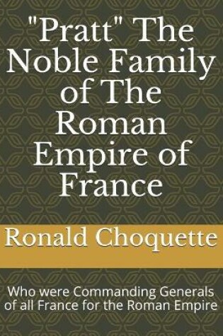 Cover of "Pratt" The Noble Family of The Roman Empire of France