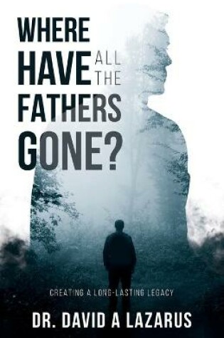 Cover of Where Have All the Fathers Gone?
