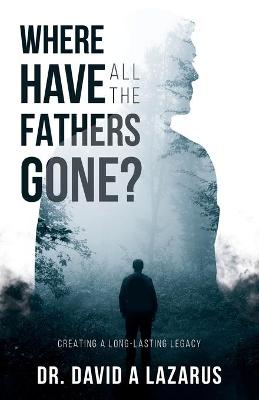 Book cover for Where Have All the Fathers Gone?