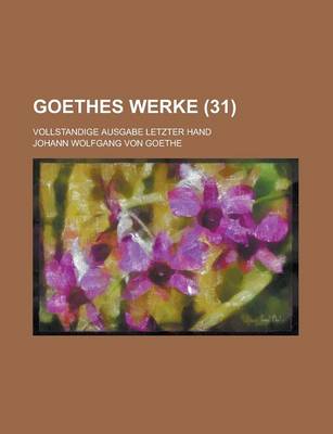 Book cover for Goethes Werke (31); Vollstandige Ausgabe Letzter Hand