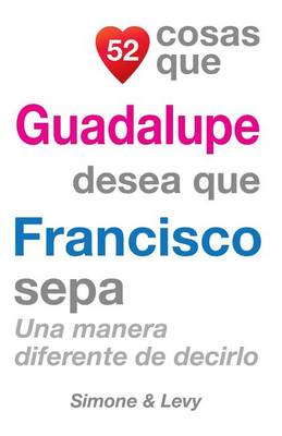 Cover of 52 Cosas Que Guadalupe Desea Que Francisco Sepa