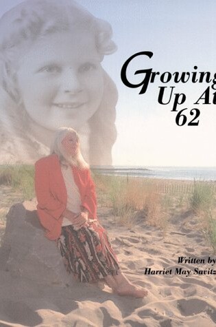 Cover of Growing Up at 62