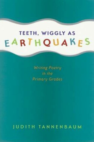 Cover of Teeth, Wiggly as Earthquakes