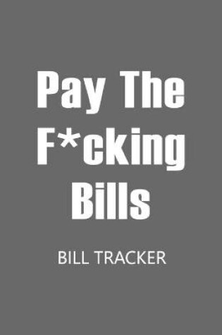 Cover of Pay The F*cking Bills