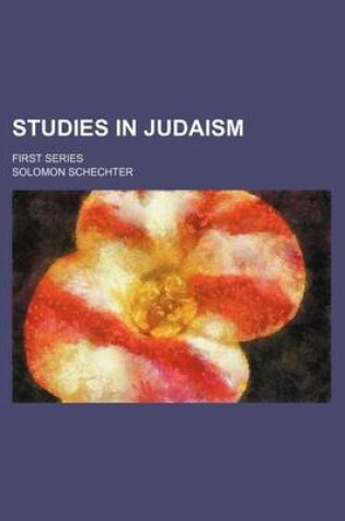 Cover of Studies in Judaism (Volume 1); First Series