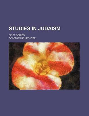 Book cover for Studies in Judaism (Volume 1); First Series