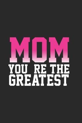 Book cover for Mom You're the Greatest