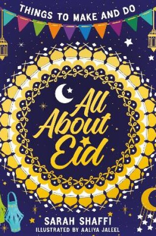 Cover of All About Eid: Things to Make and Do