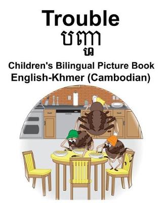 Book cover for English-Khmer (Cambodian) Trouble Children's Bilingual Picture Book