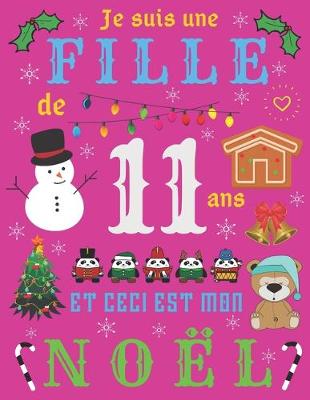 Book cover for Je suis une fille de 11 ans et ceci est mon Noel