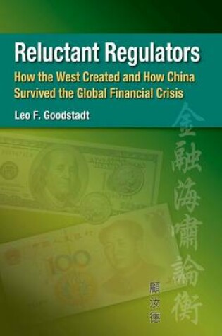 Cover of Reluctant Regulators – How the West Created and How China Survived the Global Financial Crisis