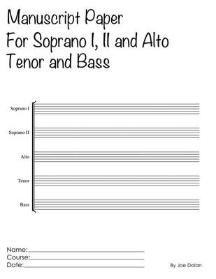 Book cover for Manuscript Paper For Soprano I, II and Alto, Tenor and Bass