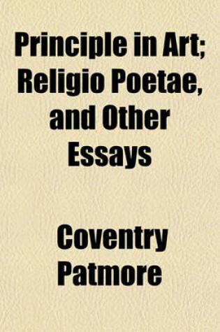 Cover of Principle in Art; Religio Poetae, and Other Essays