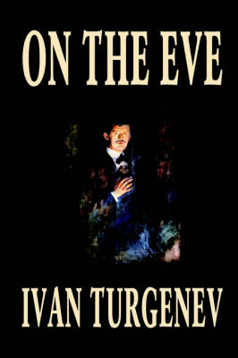 Book cover for On the Eve by Ivan Turgenev, Fiction, Classics, Literary, Romance