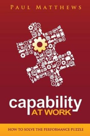 Cover of Capability at Work: How to Solve the Performance Puzzle