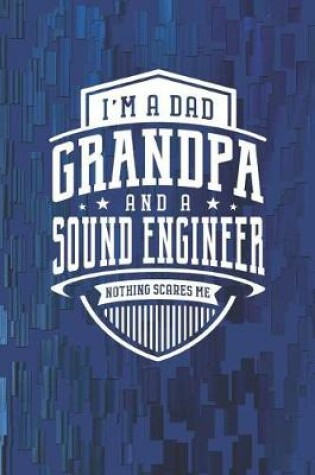 Cover of I'm A Dad Grandpa & A Sound Engineer Nothing Scares Me