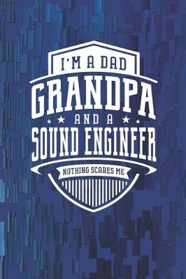 Book cover for I'm A Dad Grandpa & A Sound Engineer Nothing Scares Me