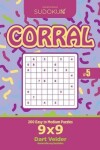 Book cover for Sudoku Corral - 200 Easy to Medium Puzzles 9x9 (Volume 5)