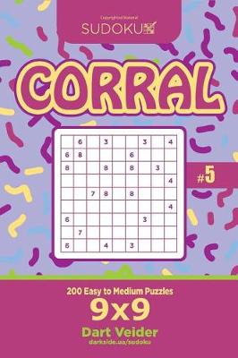 Cover of Sudoku Corral - 200 Easy to Medium Puzzles 9x9 (Volume 5)