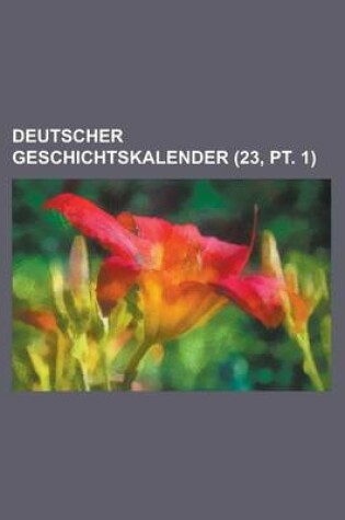 Cover of Deutscher Geschichtskalender (23, PT. 1 )