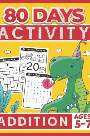 Cover of 80 Days Activity Addition for Kids Ages 5-7