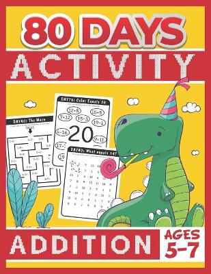 Book cover for 80 Days Activity Addition for Kids Ages 5-7