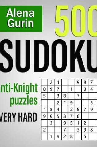 Cover of 500 Sudoku Anti-Knight Puzzles Very Hard