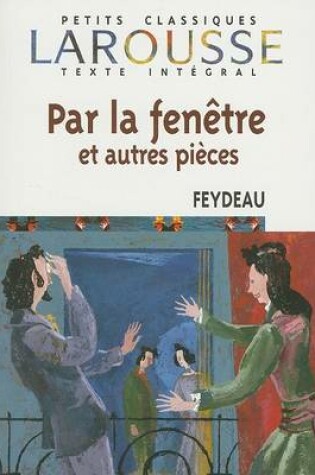 Cover of Par la Fenetre Et Autres Pieces