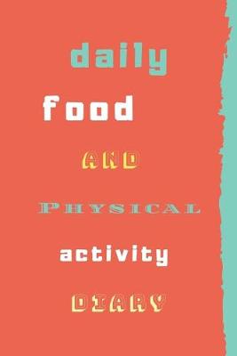 Book cover for Daily Food And Physical Activity Diary